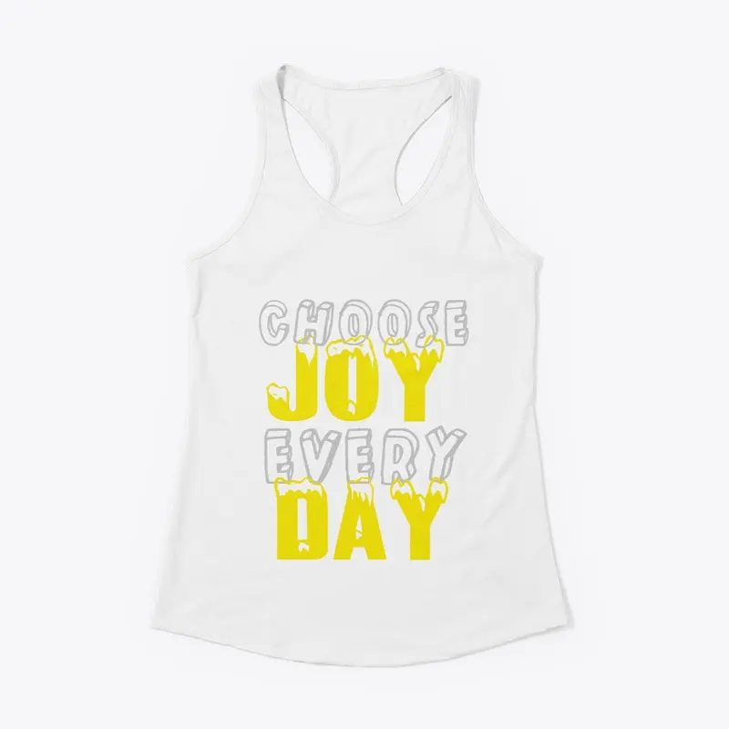 Choose Joy Every Day.