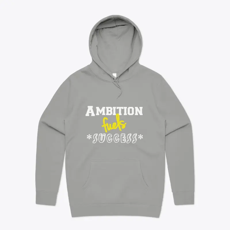 Ambition fuels success printed design.