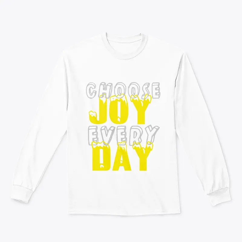 Choose Joy Every Day.