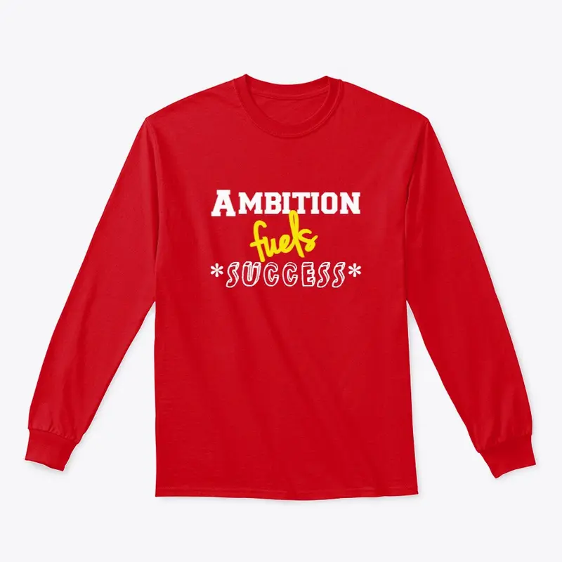 Ambition fuels success printed design.