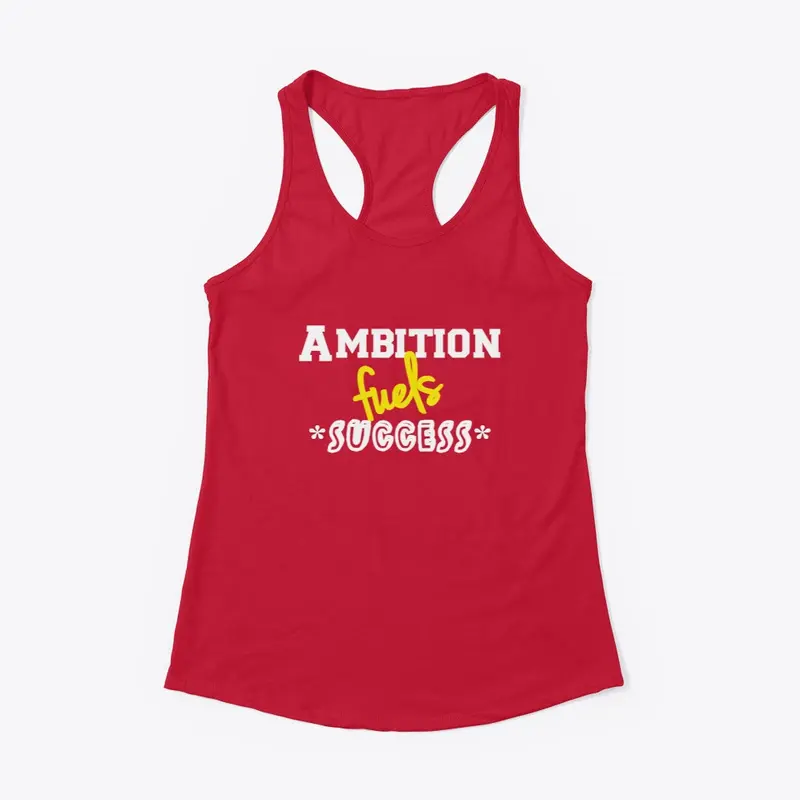 Ambition fuels success printed design.