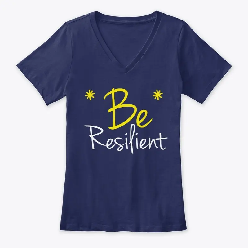 Be Resilient.(customize print)