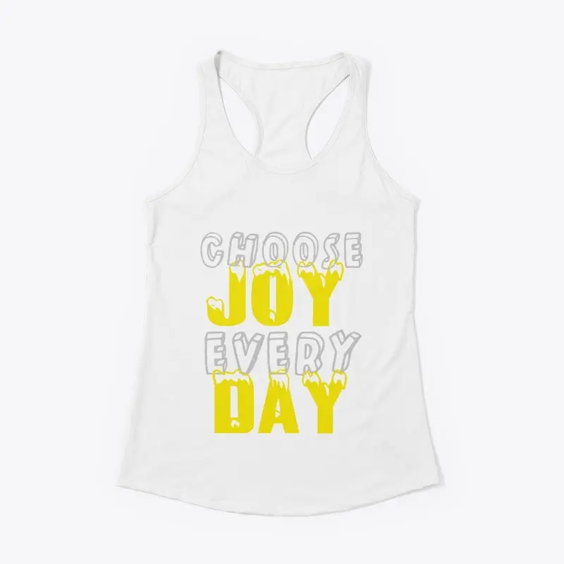 Choose Joy Every Day.