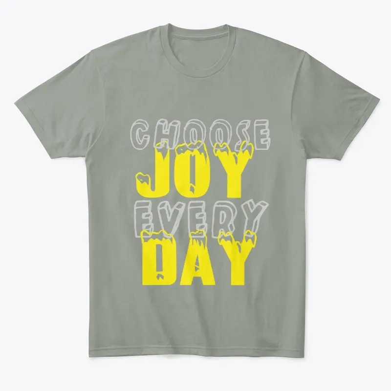 Choose Joy Every Day.