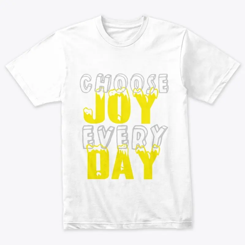 Choose Joy Every Day.