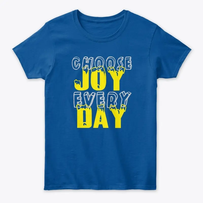 Choose Joy Every Day.