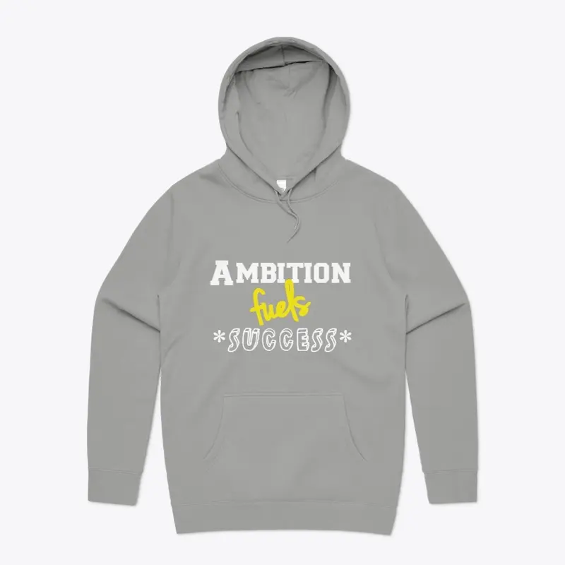 Ambition fuels success printed design.