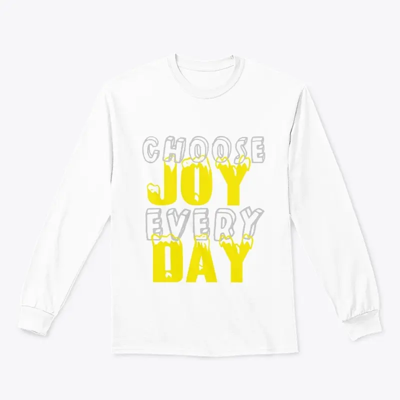 Choose Joy Every Day.