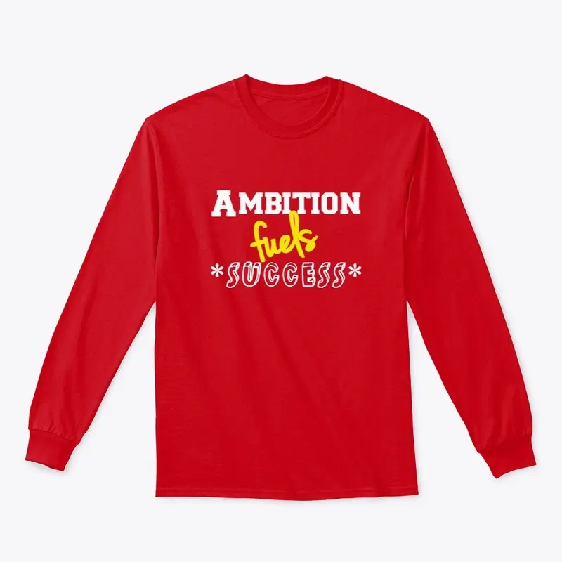 Ambition fuels success printed design.